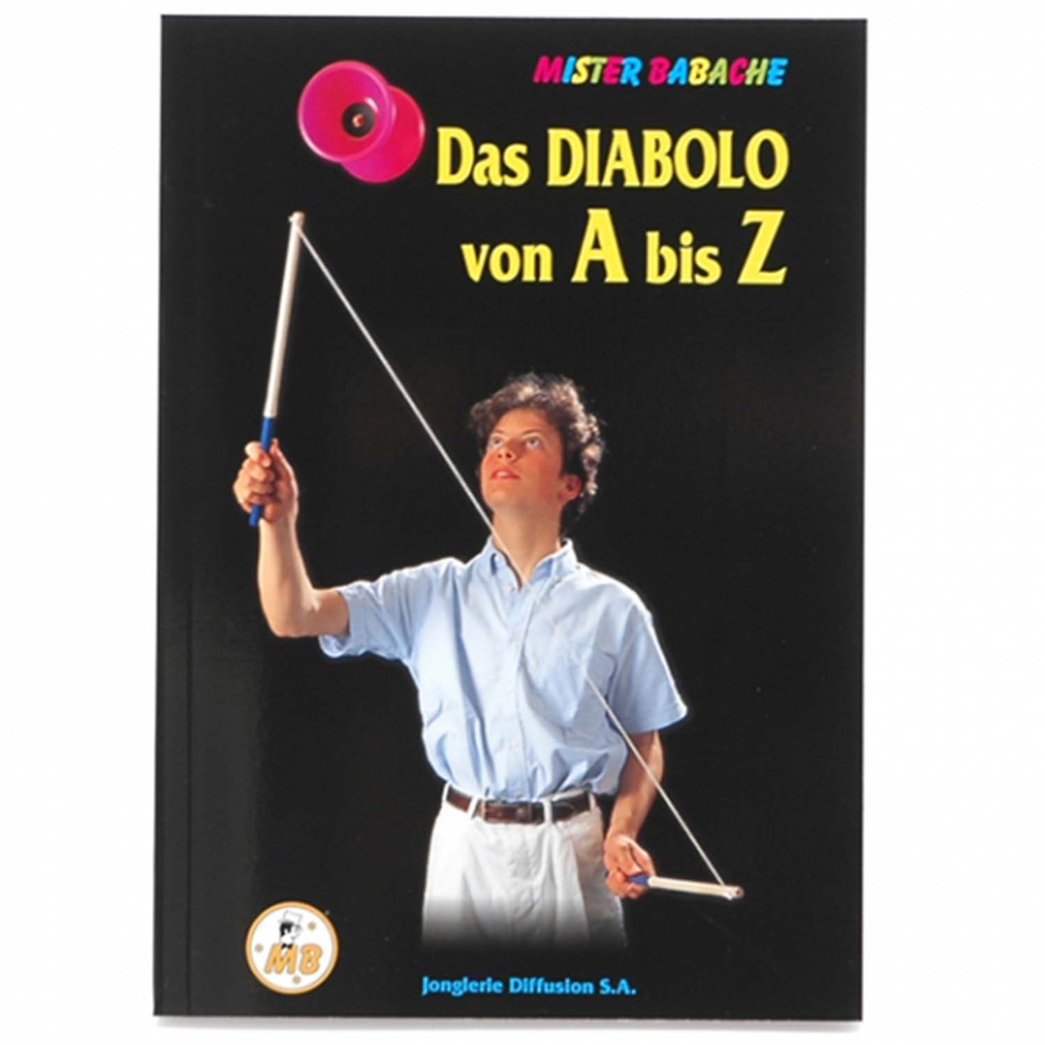 Diabolo Freizeitsport - Diabolo Jonglierbuch Das Diabolo von A Bis Z